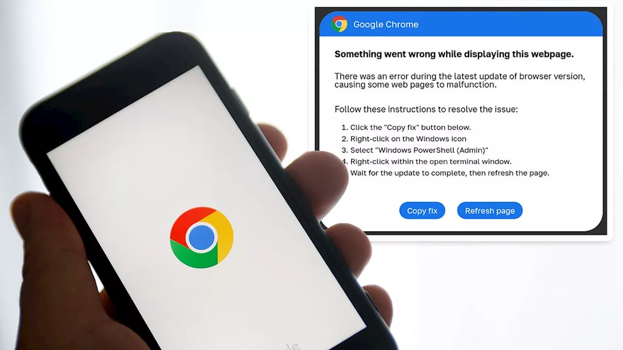 Urgent warning to Google Chrome users after cyberattack targets browser with fake error messages -...