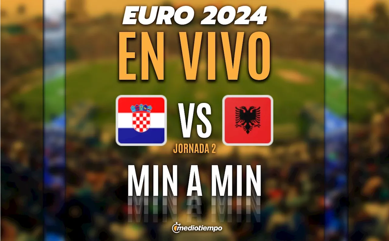 Croacia vs. Albania EN VIVO: A qué hora y dónde ver Eurocopa HOY 2024