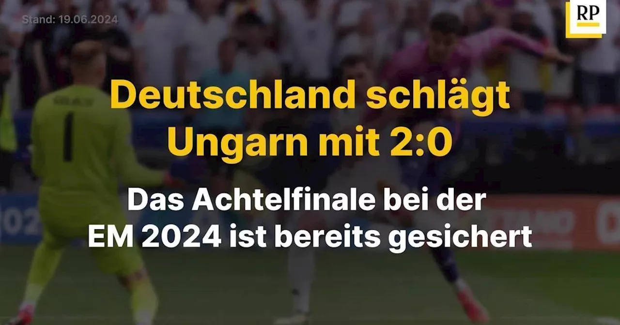 Video: Deutschland schlägt Ungarn mit 2:0: Das Achtelfinale bei der EM 2024 ist bereits gesichert