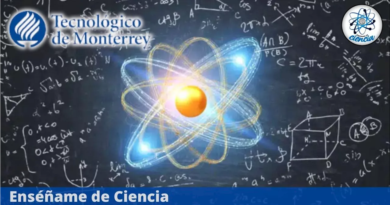 El Tecnológico de Monterrey ha lanzado un curso de Física, GRATIS y en línea