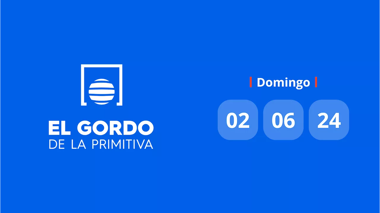 Resultado Gordo de la Primitiva: comprobar número hoy domingo 2 de junio de 2024