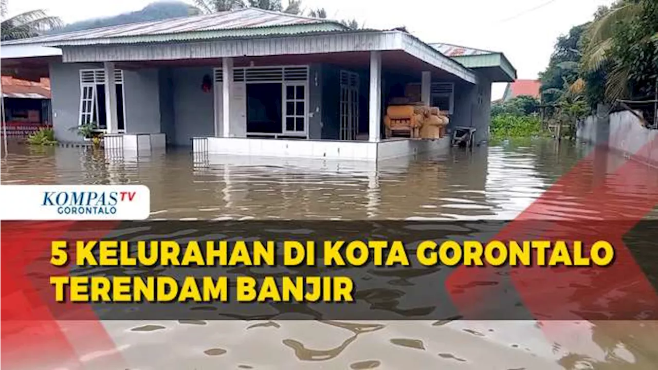 5 Kelurahan di Kota Gorontalo Terendam Banjir Akibat Luapan Sungai Bone