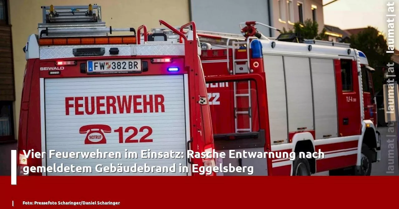 Vier Feuerwehren im Einsatz: Rasche Entwarnung nach gemeldetem Gebäudebrand in Eggelsberg