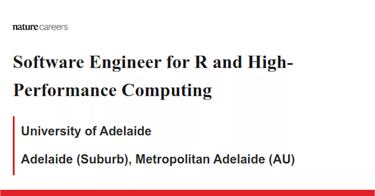 Software Engineer for R and High-Performance Computing - Adelaide (Suburb), Metropolitan Adelaide (AU) job with University of Adelaide