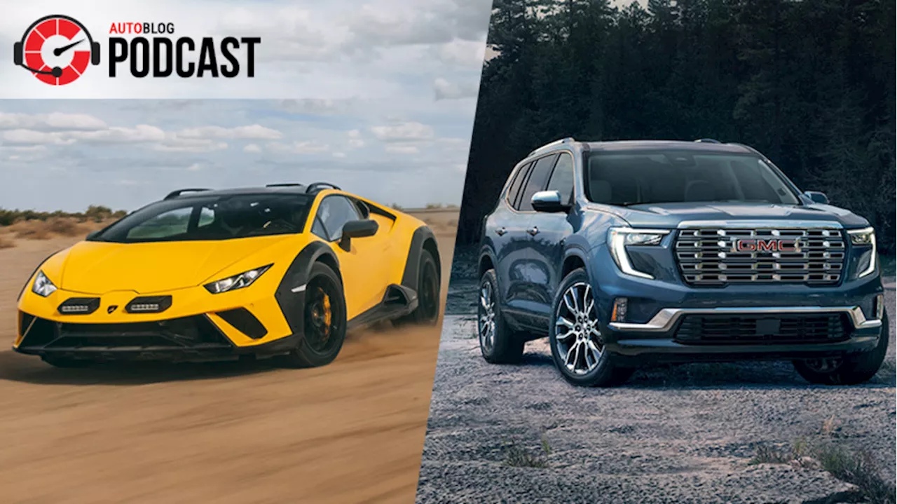 Lamborghini Huracan Sterrato and GMC Acadia driven | Autoblog Podcast #837