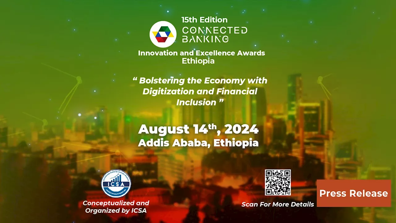 15th Edition Connected Banking Summit – Innovation and Excellence Awards 2024; Ethiopia