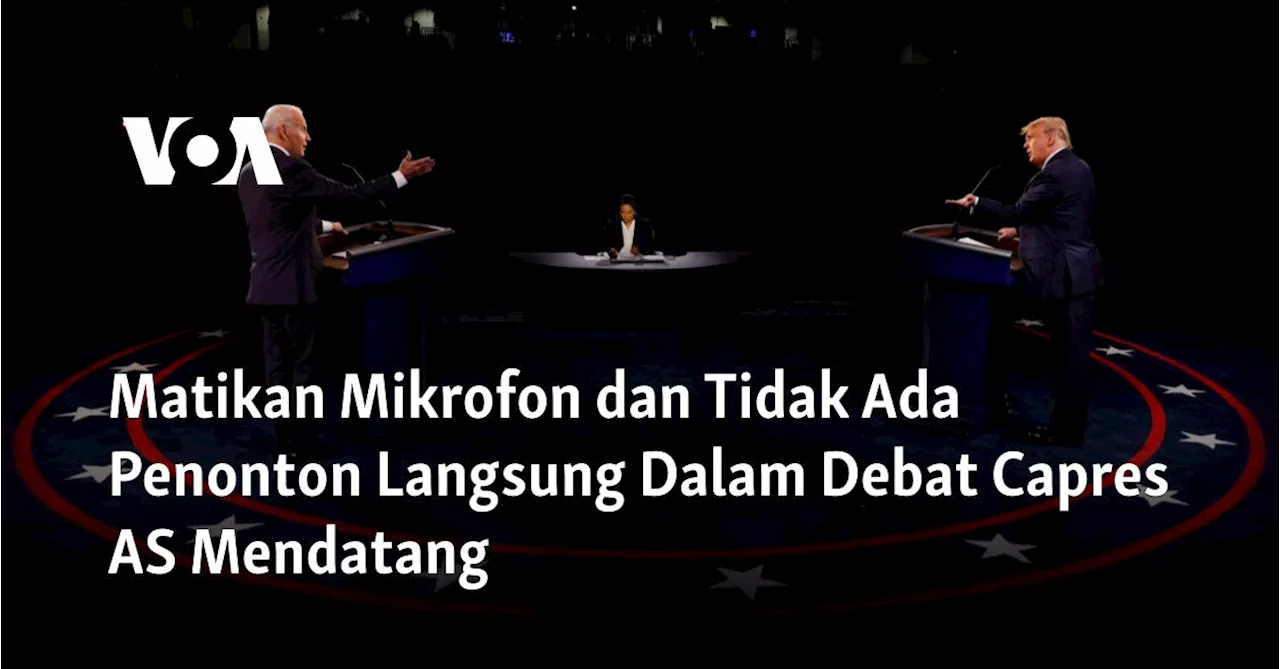 Matikan Mikrofon dan Tidak Ada Penonton Langsung Dalam Debat Capres AS Mendatang