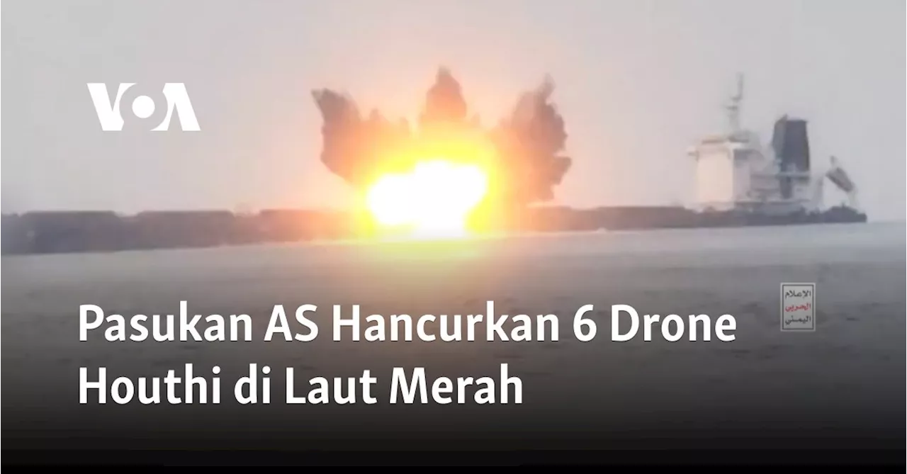 Pasukan AS Hancurkan 6 Drone Houthi di Laut Merah