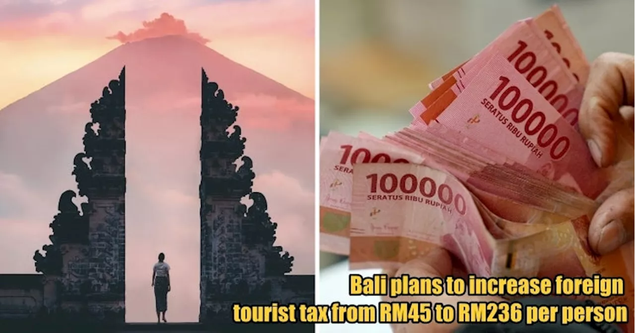 M'sians Visiting Bali Have to Pay RM236 Tax Soon as Island Plans to Increase Tourist Levy by Whopping 5x