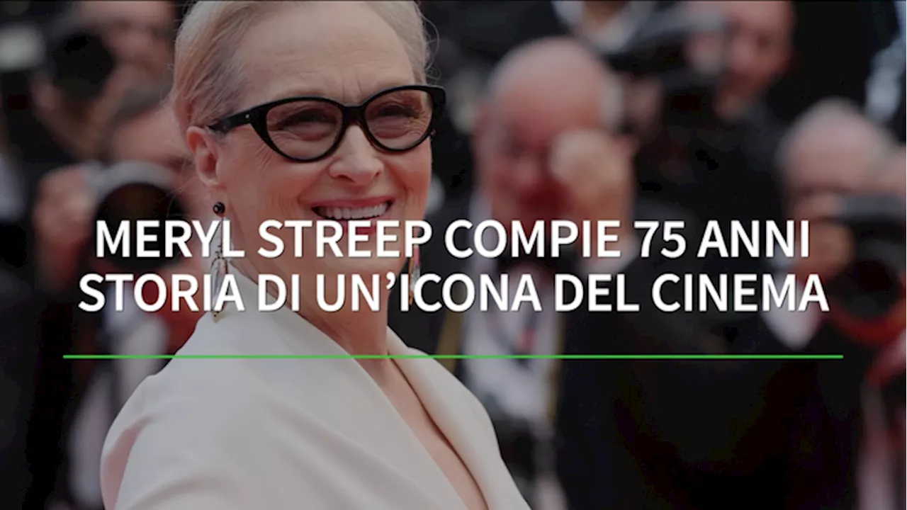 Meryl Streep compie 75 anni, storia di un'icona del cinema