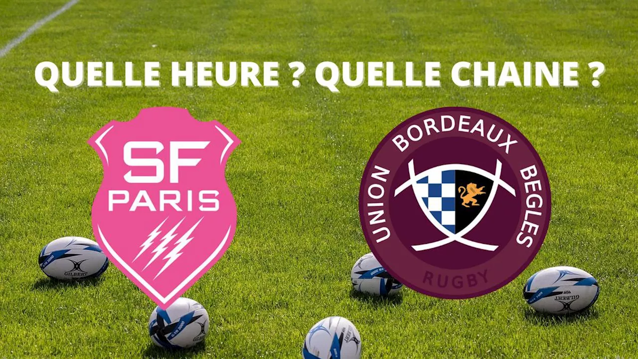 – Bordeaux-Bègles : à quelle heure et sur quelle chaîne suivre le match ?