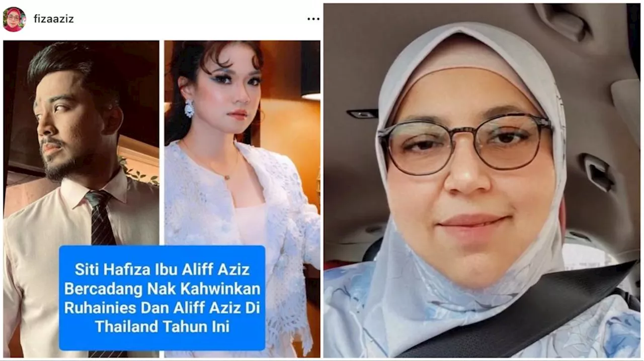 Bakal kahwinkan anak dengan Ruhainies, ibu Aliff Aziz mohon usah tabur fitnah