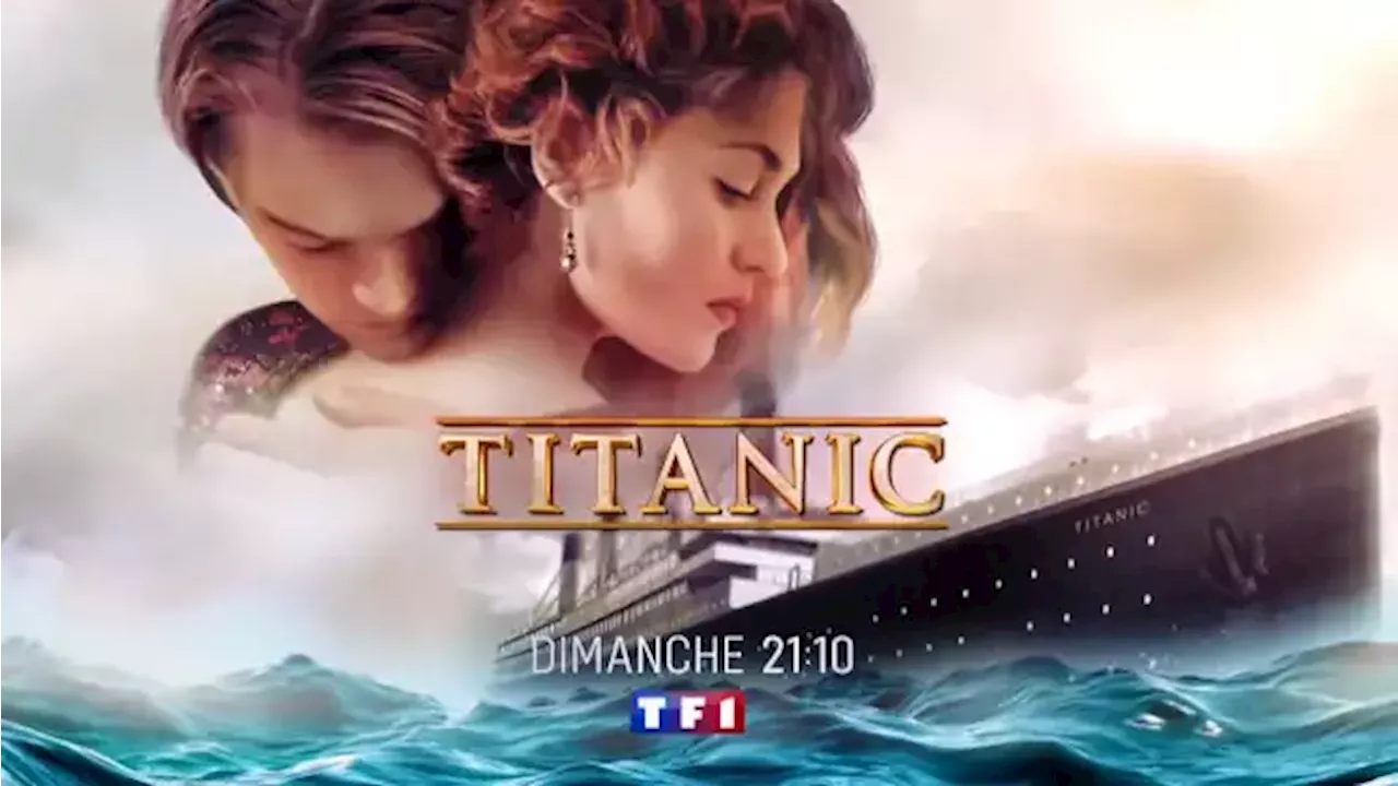 « Titanic » avec Leonardo DiCaprio et Kate Winslet ce dimanche 23 juin sur TF1 (Vidéo)