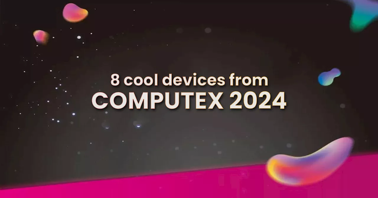 8 TechNave picks from COMPUTEX 2024