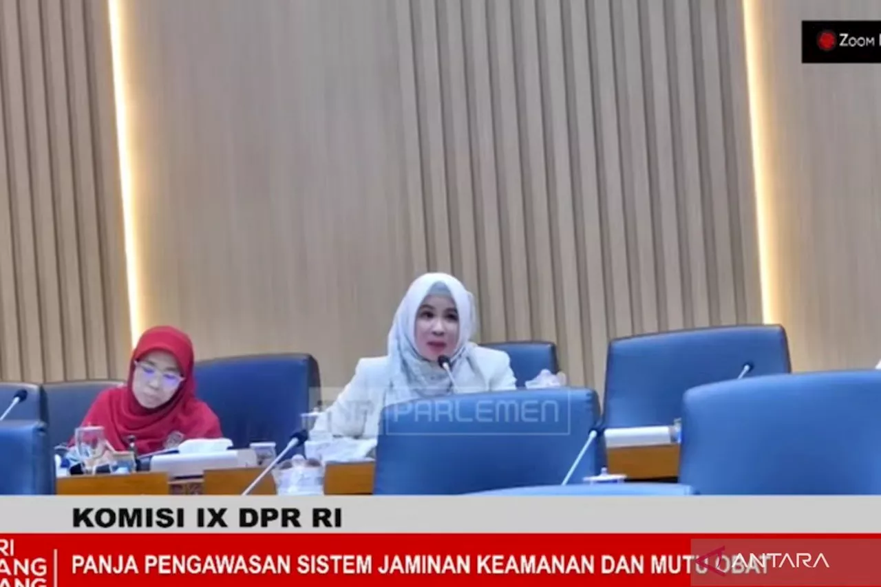 Anggota DPR minta penguatan BPOM untuk jamin keamanan dan mutu obat