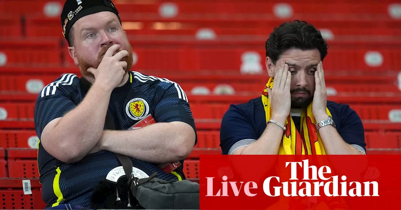 Euro 2024: fallout from Scotland’s exit, Croatia v Italy buildup