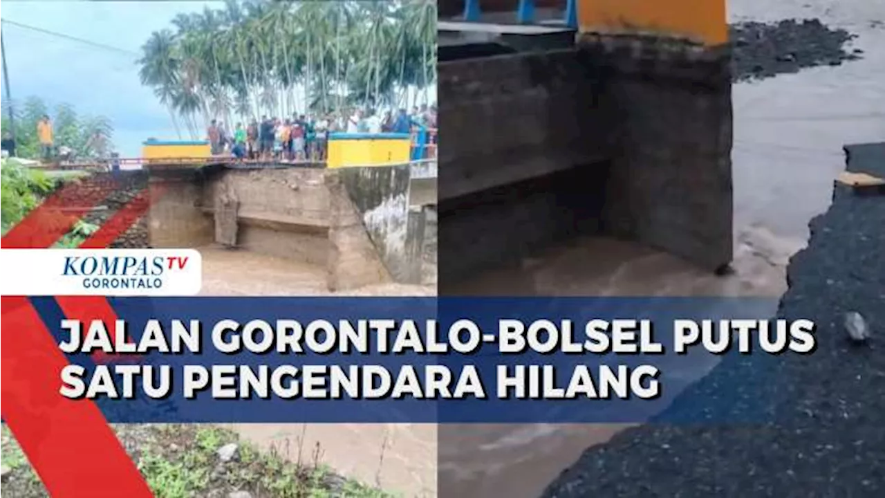 Jalan Penghubung Gorontalo-Bolsel Putus Total, 1 Pengendara Terjatuh dan Terseret Arus Sungai