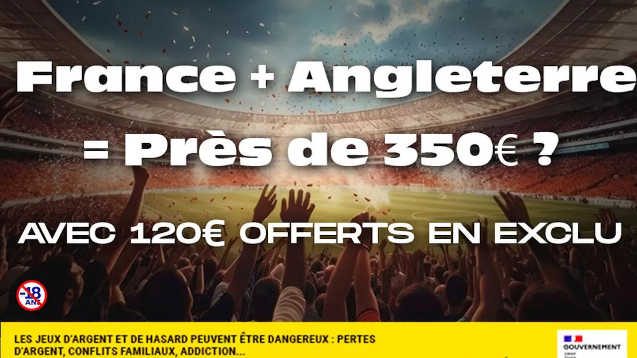 Combiné Euro 2024 : Près de 350€ à gagner avec les Bleus avec un Bonus EXCLU de 120€ !