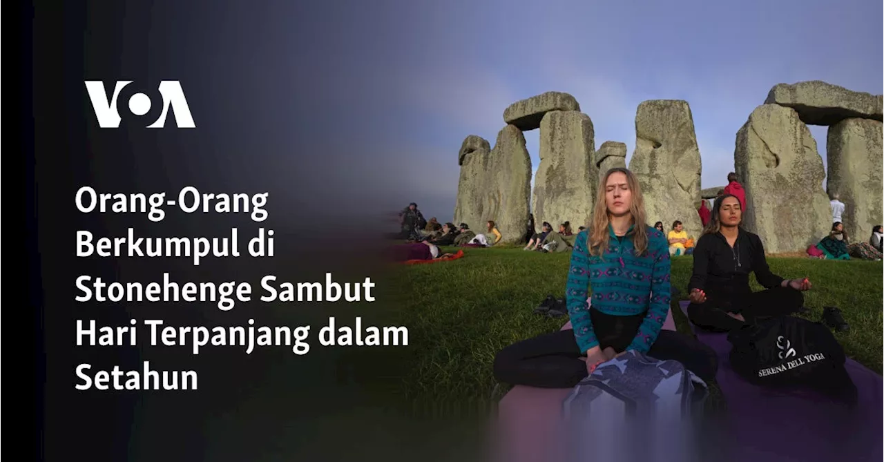 Orang-Orang Berkumpul di Stonehenge Sambut Hari Terpanjang dalam Setahun