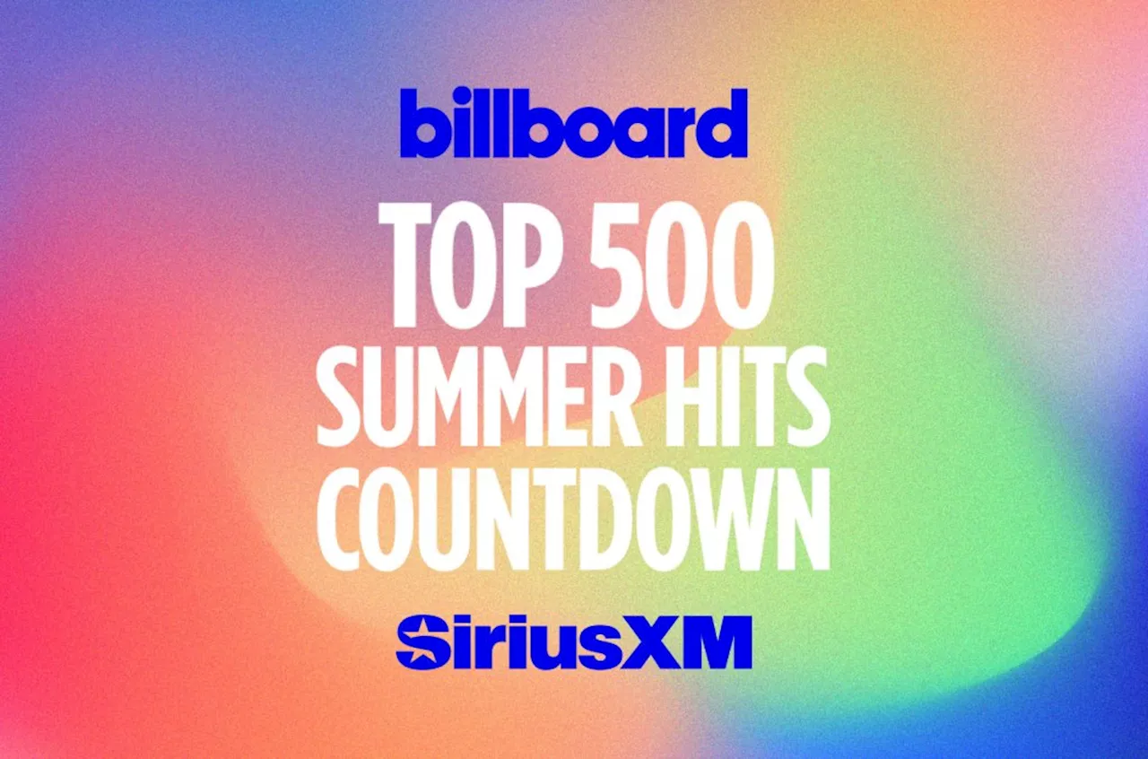 ‘Billboard Top 500 Summer Hits Countdown’ Limited Engagement Channel Returns to SiriusXM