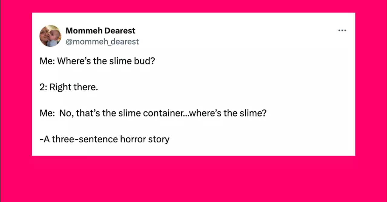 33 Tweets About Every Parent's Least-Favorite Activity: Slime