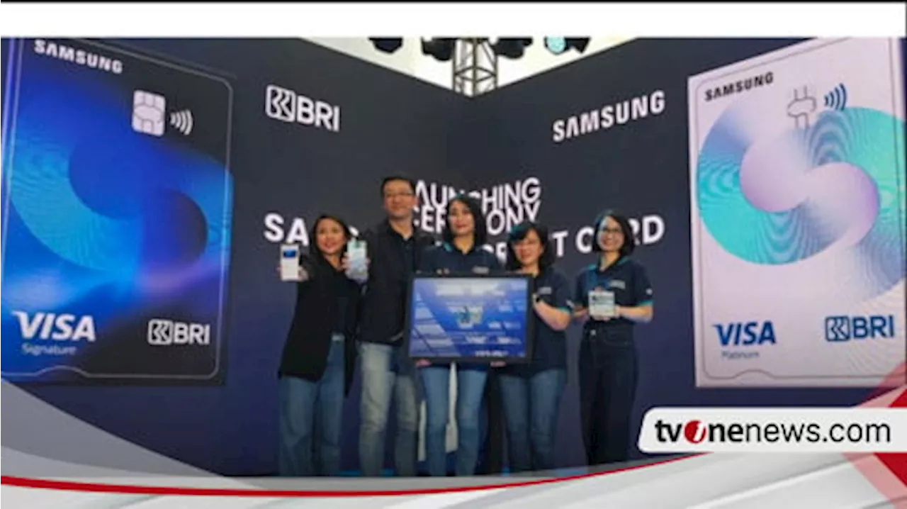 Samsung BRI Credit Card Resmi Meluncur, Buat Semua Kemudahan Jadi Milikmu