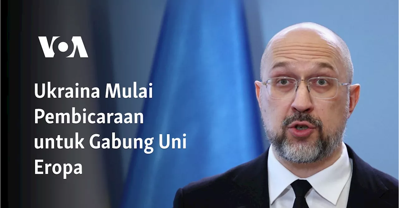 Ukraina Mulai Pembicaraan untuk Gabung Uni Eropa