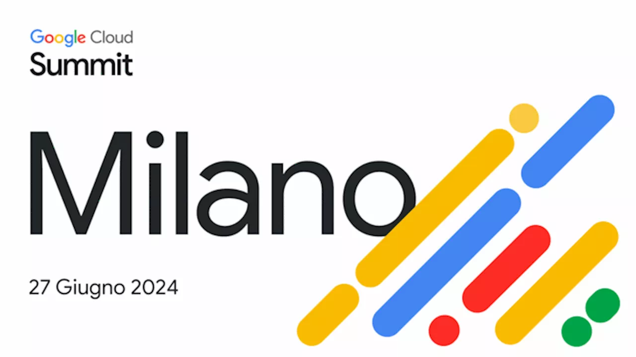 Google Cloud Summit 2024: IA Generativa e Cloud al servizio delle aziende