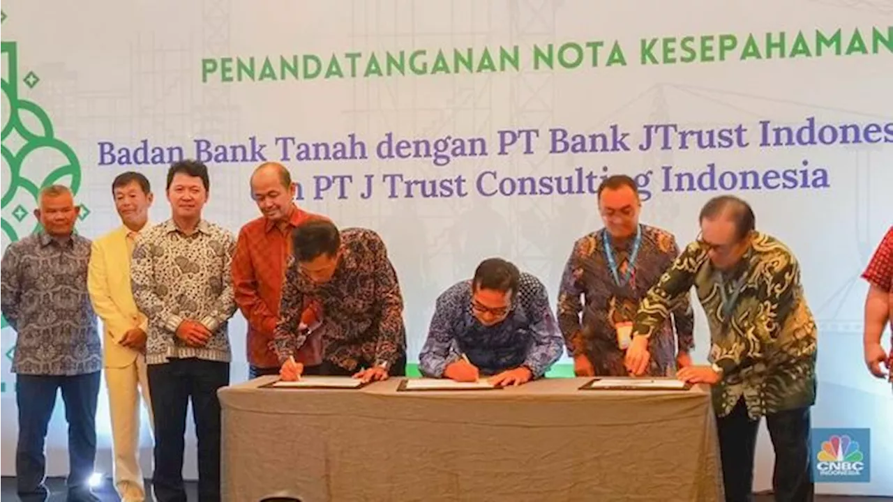 Sah! J Trust Bank & J Trust Consulting Indonesia Jadi Mitra Bank Tanah