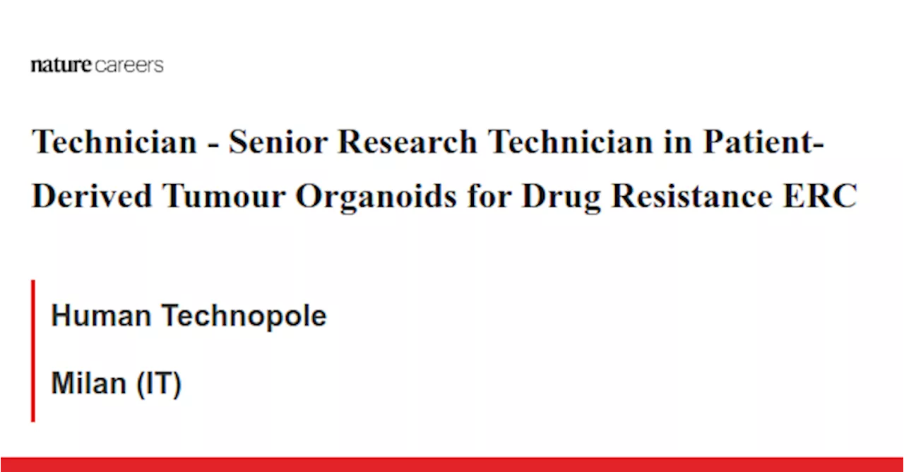 Senior Research Technician in Patient-Derived Tumour Organoids for Drug Resistance ERC