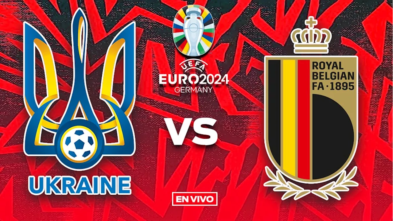 Ucrania vs Bélgica EN VIVO ONLINE Eurocopa 2024 Jornada 3