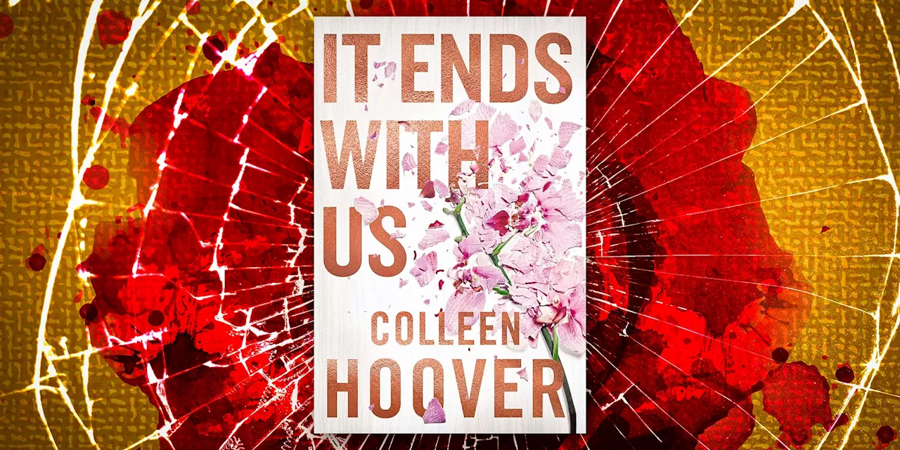 It Ends With Us: Why Colleen Hoover's 2016 Book Is So Controversial