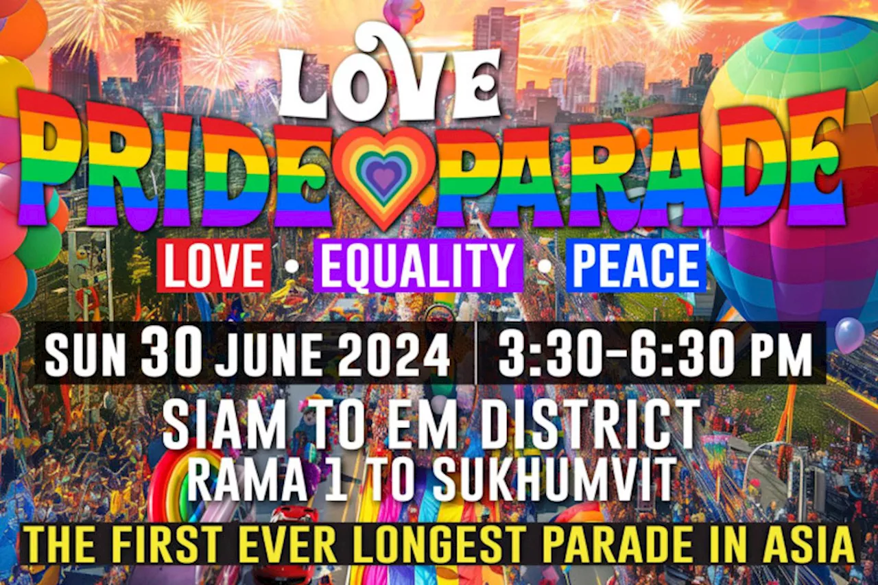 ร่วมบันทึกประวัติศาสตร์เฉลิมฉลองกฎหมายสมรสเท่าเทียม ในงาน LOVE PRIDE PARADE 2024 กับขบวนพาเหรดที่ยาวที่สุดในเอเชีย