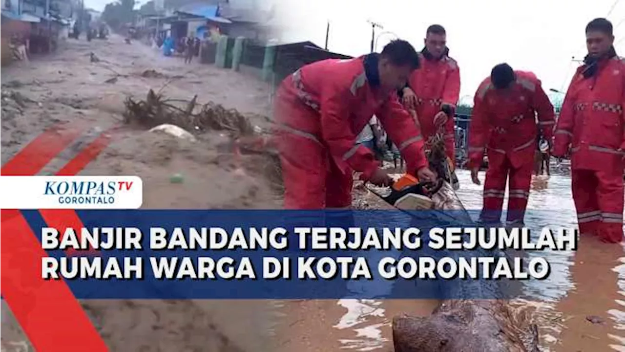 Banjir Disertai Material Bebatuan & Batang Pohon Terjang Sejumlah Pemukiman Warga di Kota Gorontalo