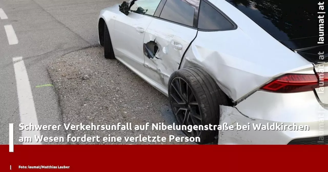 Schwerer Verkehrsunfall auf Nibelungenstraße bei Waldkirchen am Wesen fordert eine verletzte Person