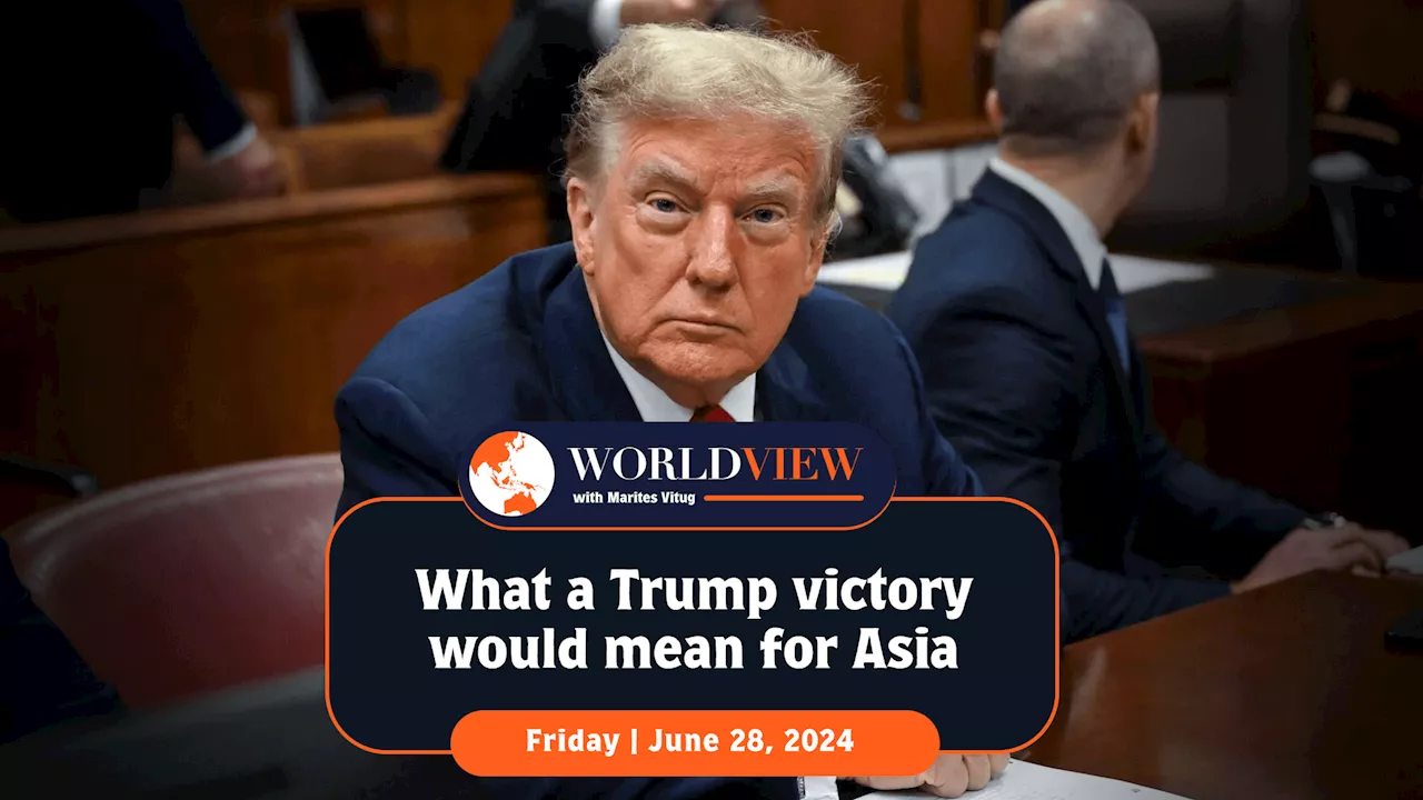 World View with Marites Vitug: What a Trump victory would mean for Asia