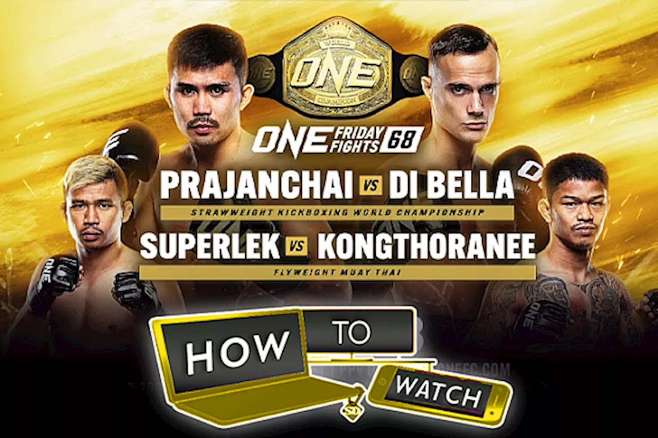 How to Watch ONE Friday Fights 68