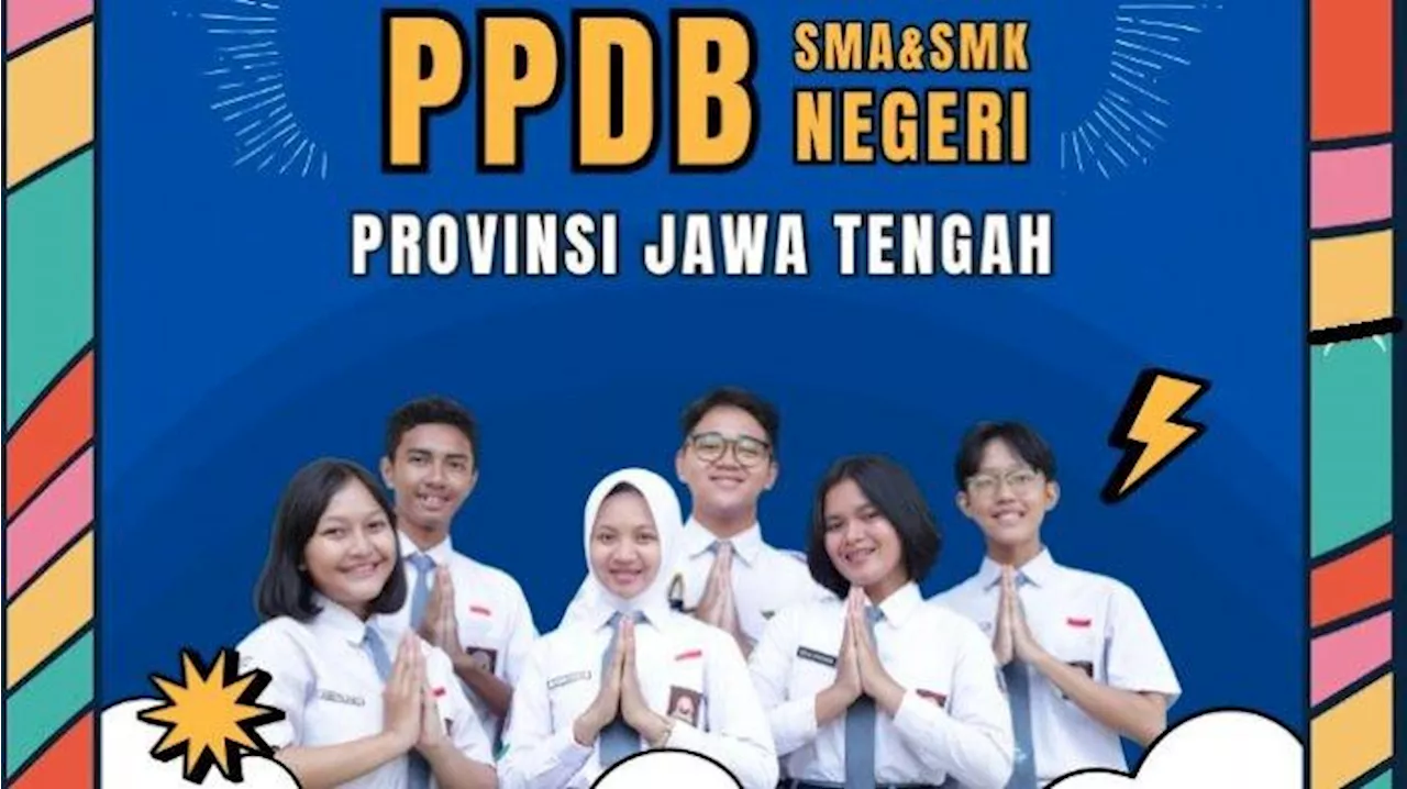 Pendaftaran SMA/SMK di PPDB Jateng 2024 Ditutup Hari Ini, Segera Akses Ppdb.jatengprov.go.id