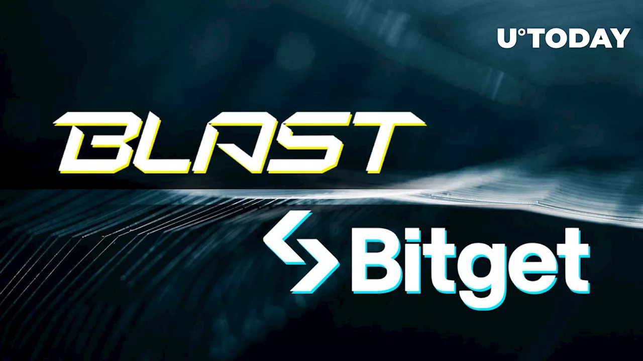 Blast (BLAST) Token Debuts on Bitget Crypto Exchange