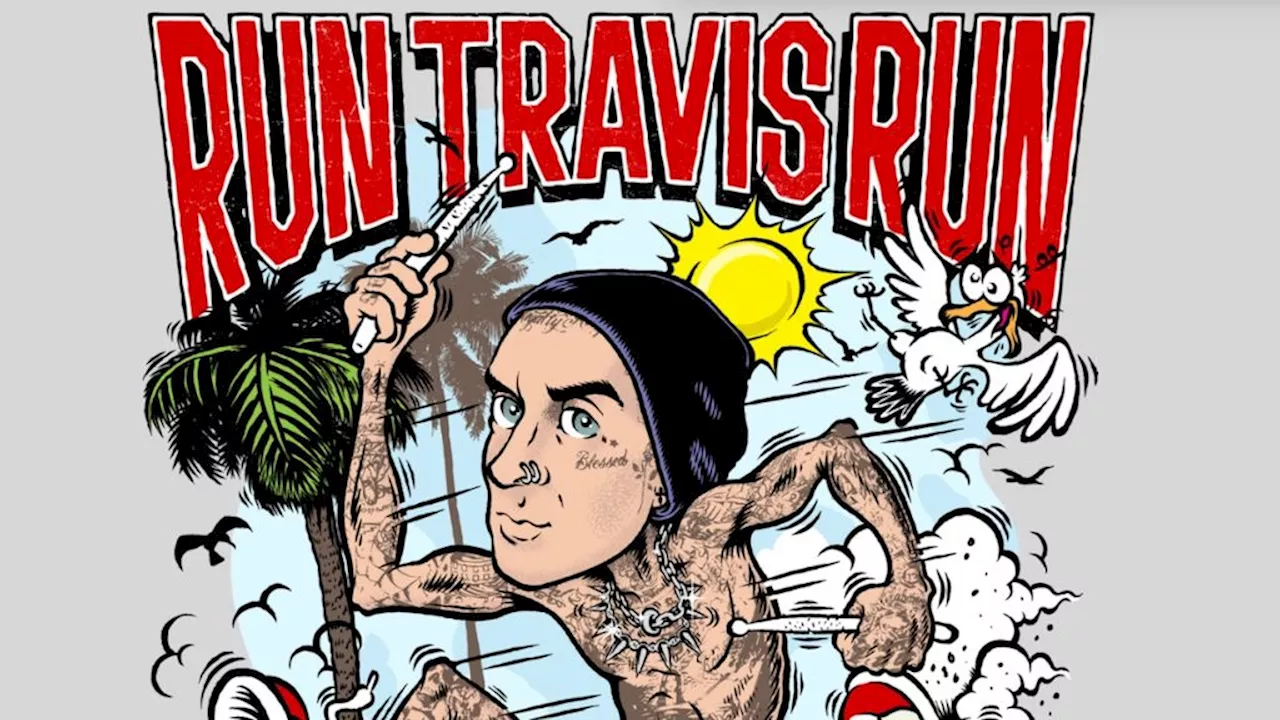 Run Travis Run, and Travis Barker Runs