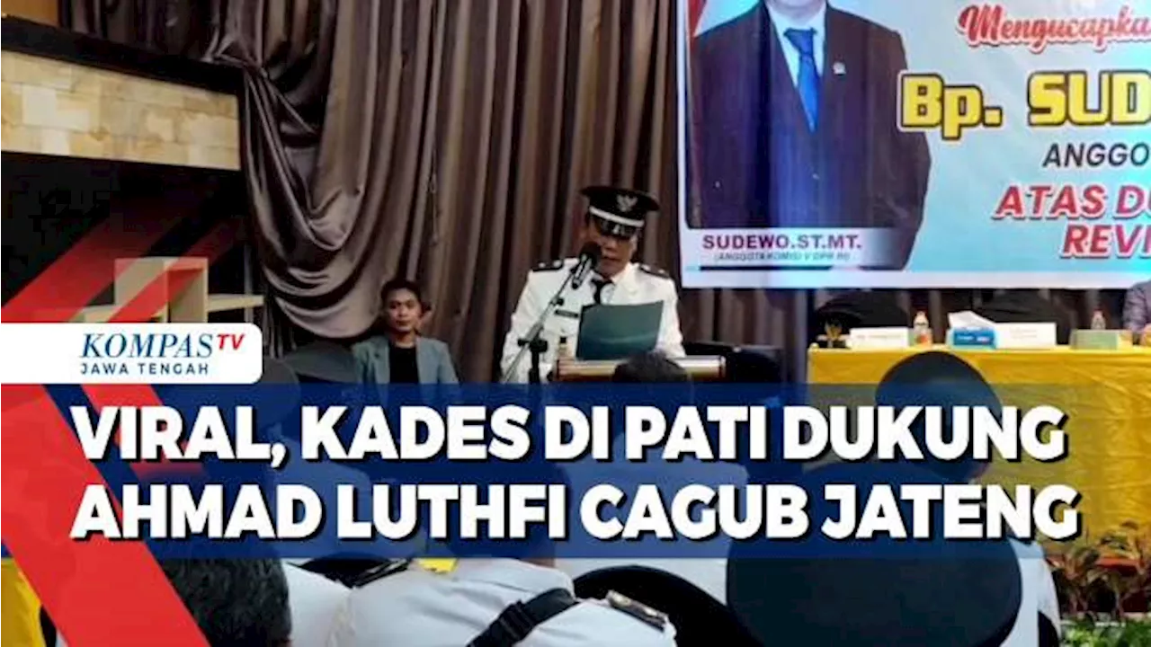 Viral, Kades di Pati Dukung Ahmad Luthfi Cagub Jateng