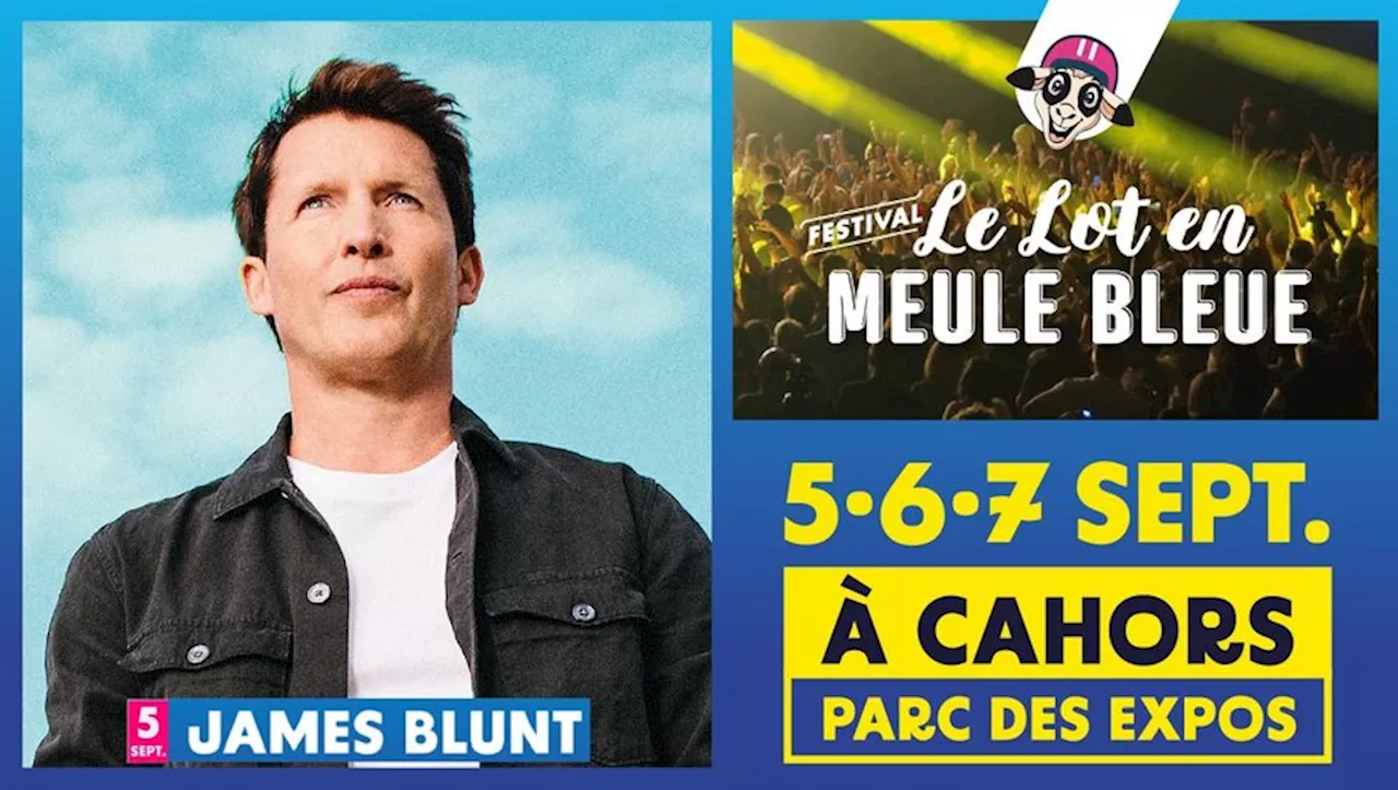 Gagnez vos pass concert pour James Blunt + Eloïz + Joseph Kamel au Festival Lot en Meule Bleue