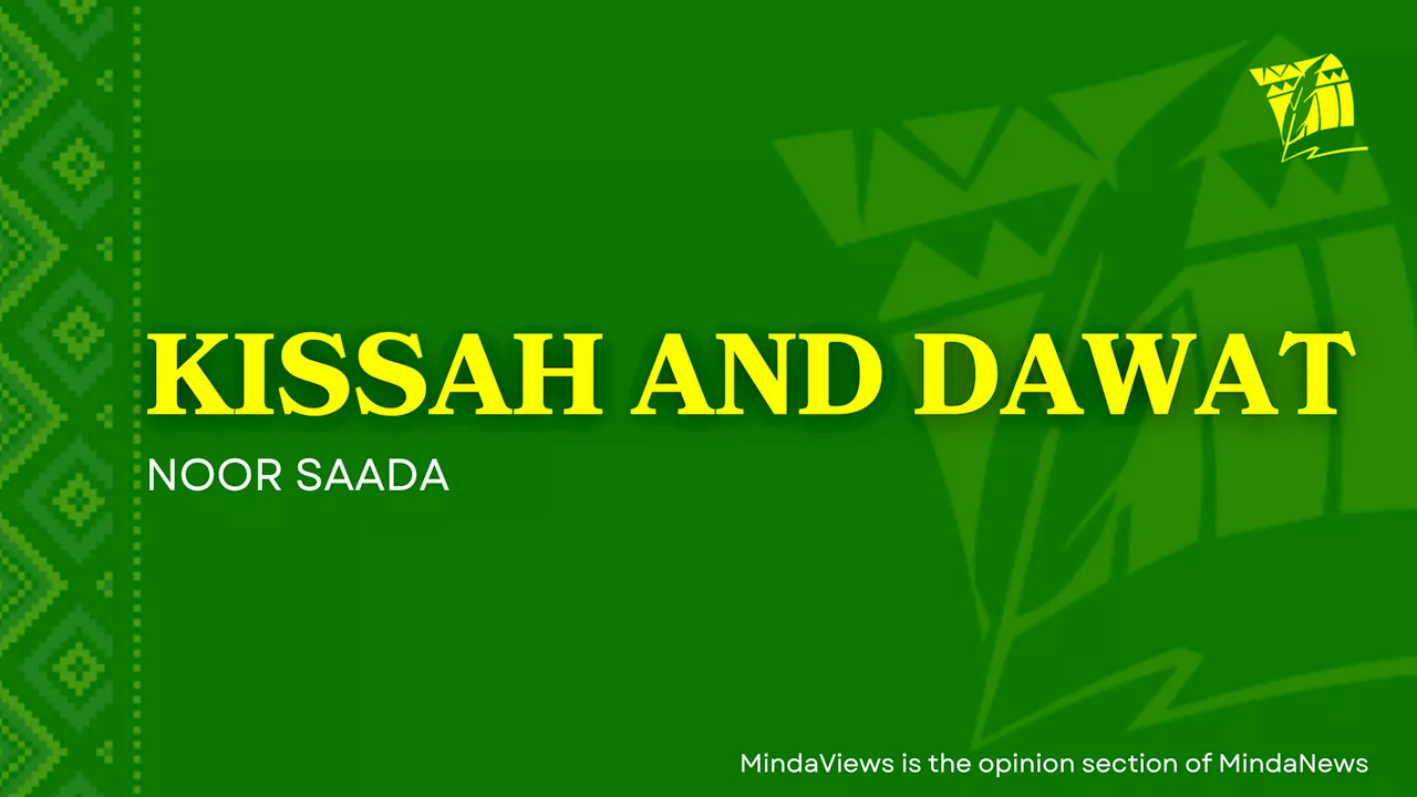 KISSAH AND DAWAT: Moving On with Life and Loss, and Pursuing Spiritual Growth