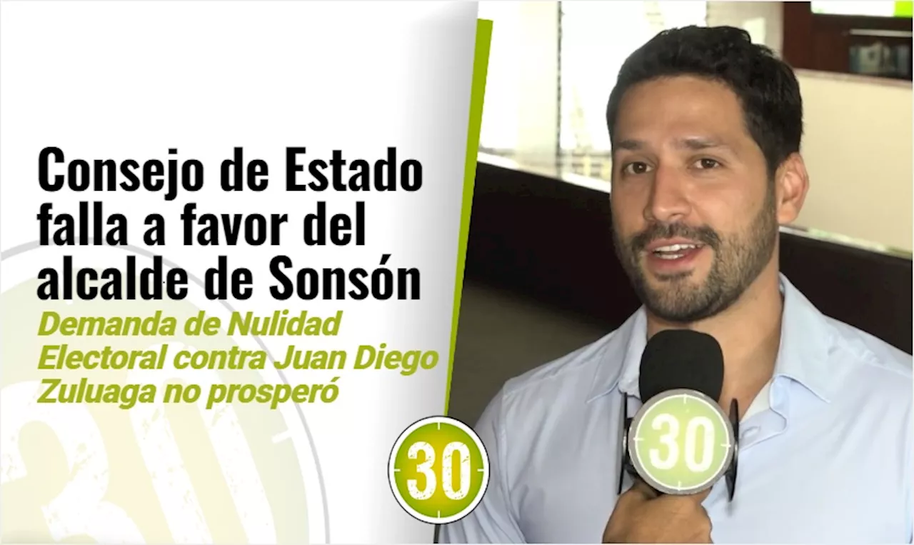 Tranquilidad para Sonsón: Consejo de Estado negó demanda de nulidad electoral contra el alcalde