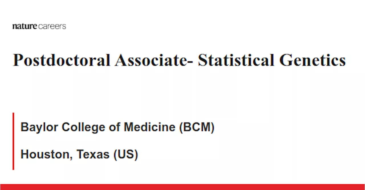 Postdoctoral Associate- Statistical Genetics - Houston, Texas (US) job with Baylor College of Medicine (BCM)