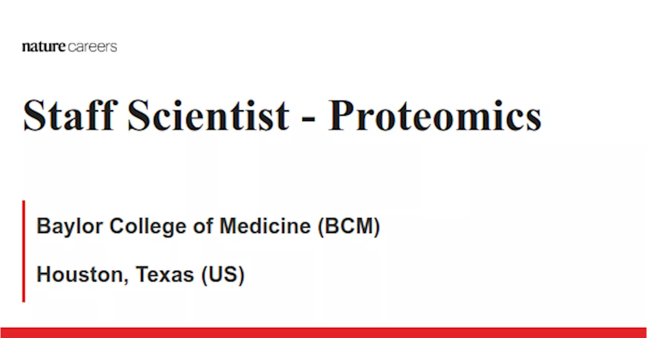  Proteomics - Houston, Texas (US) job with Baylor College of Medicine (BCM)