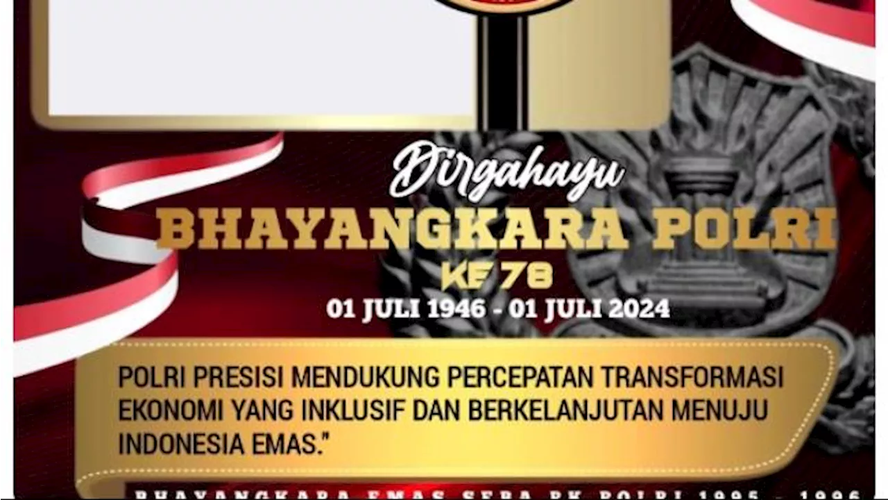 Kumpulan Ucapan Hari Bhayangkara ke-78 Tahun 2024 yang Bisa Dibuat untuk Banner dan Caption