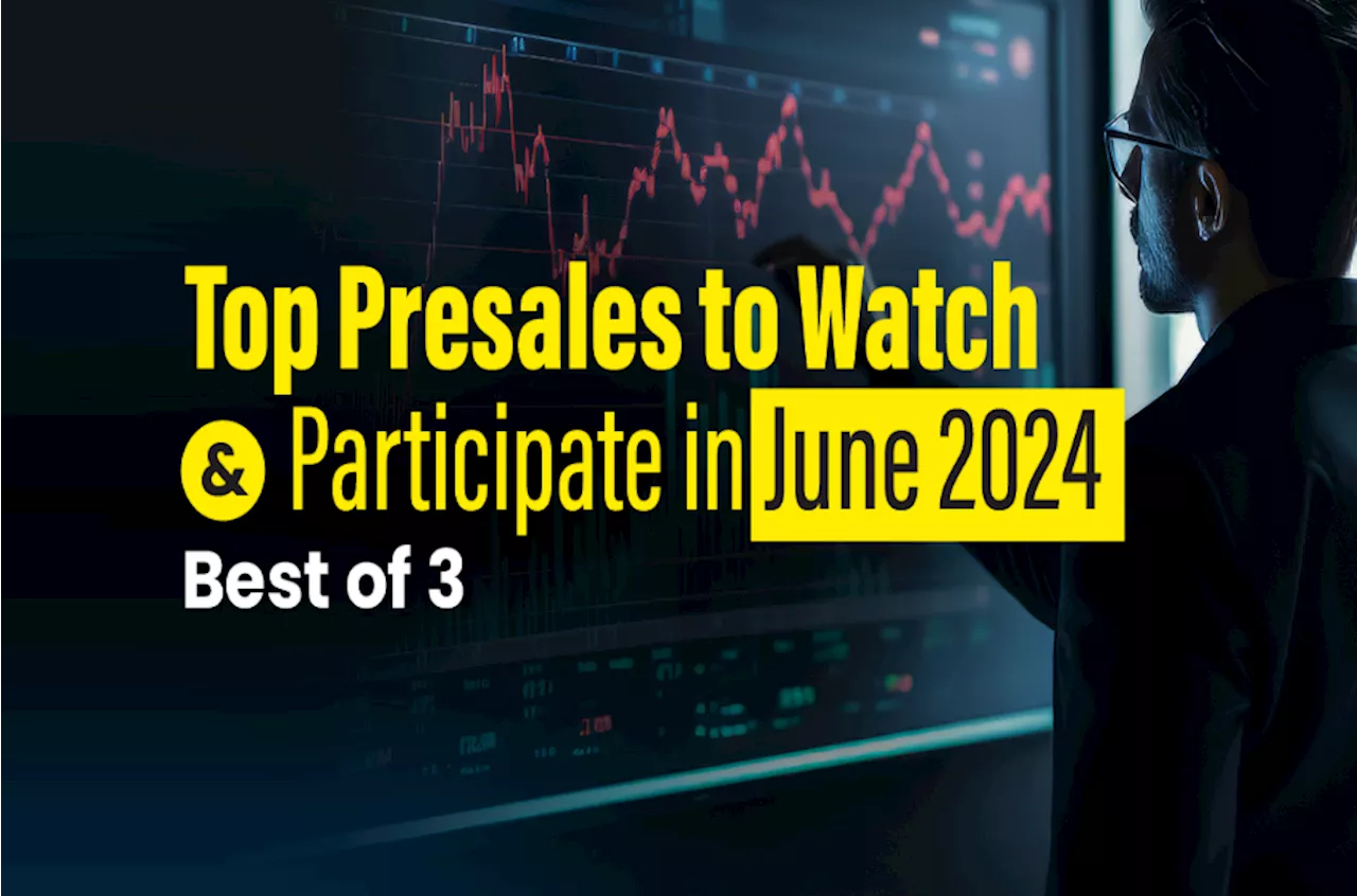 Top coins to watch and participate through presales in June 2024: Best of 3