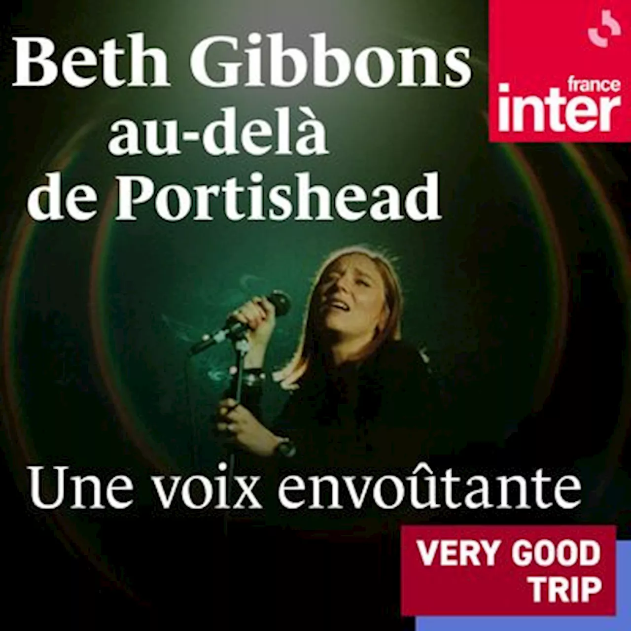 Beth Gibbons, au-delà de Portishead : un podcast à écouter en ligne