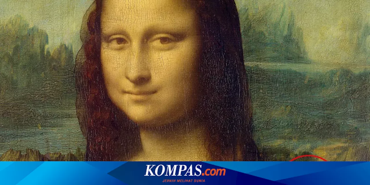 Ahli Klaim Pecahkan Misteri Lokasi Lukisan Mona Lisa Dibuat, Ini Kotanya